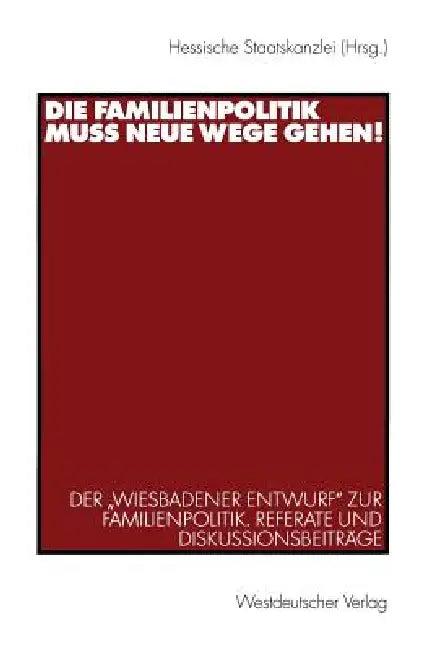Die Familienpolitik Muss Neue Wege Gehen! (English, Hessische Staatskanzlei)
