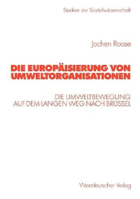 Die Europäisierung Von Umweltorganisationen (English, Jochen Roose)
