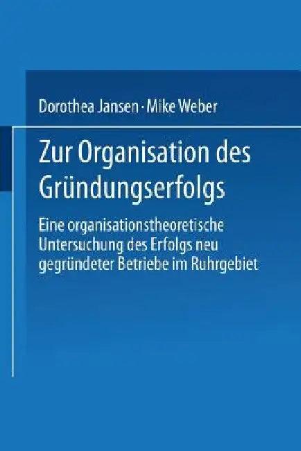Zur Organisation Des Gründungserfolgs (English, Dorothea Jansen | Mike Weber)