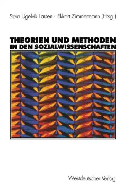 Theorien Und Methoden in Den Sozialwissenschaften (English, Stein Ugelvik Larsen | Ekkart Zimmermann)