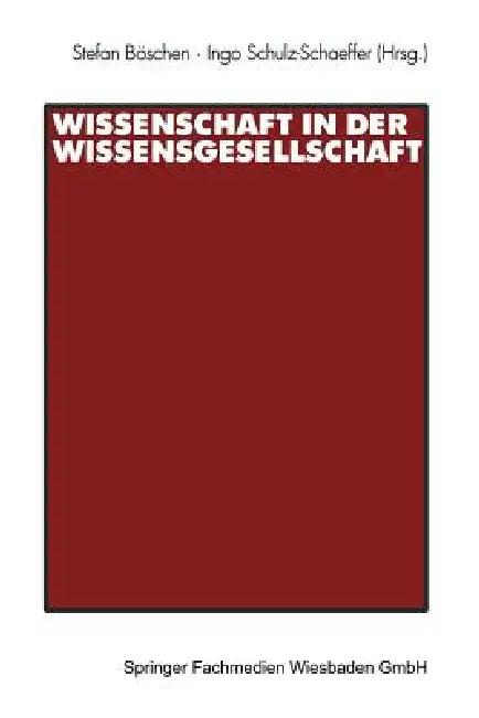 Wissenschaft in Der Wissensgesellschaft (English, Stefan Böschen | Ingo Schulz-Schaeffer)