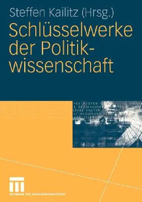 Schlüsselwerke Der Politikwissenschaft (English, Steffen Kailitz)
