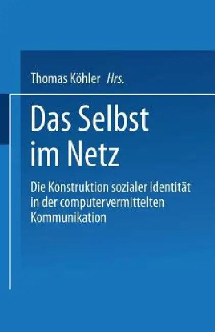 Das Selbst Im Netz (English, Thomas Köhler)