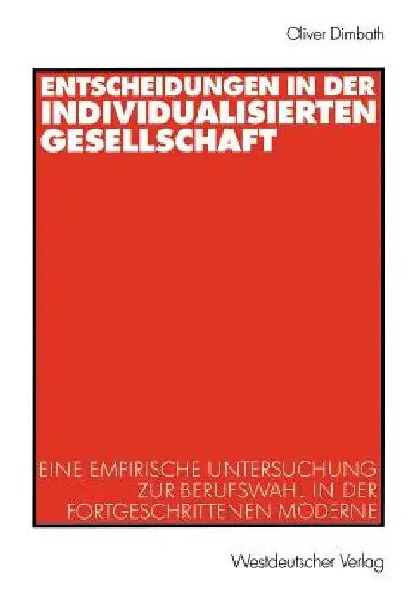 Entscheidungen in Der Individualisierten Gesellschaft (English, Oliver Dimbath)