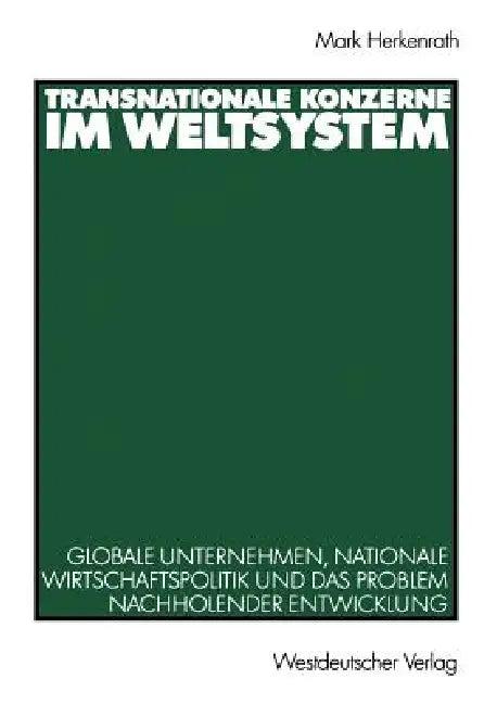 Transnationale Konzerne Im Weltsystem (English, Mark Herkenrath)