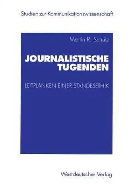 Journalistische Tugenden (English, Martin Schütz)