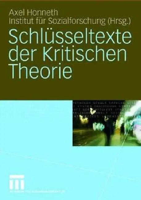 Schlüsseltexte Der Kritischen Theorie (English, Axel Honneth | Sandra Beaufaÿs | Institut Für Sozialforschung)
