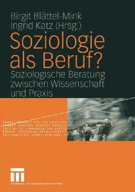 Soziologie ALS Beruf? (English, Birgit Blättel-Mink | Ingrid Katz)