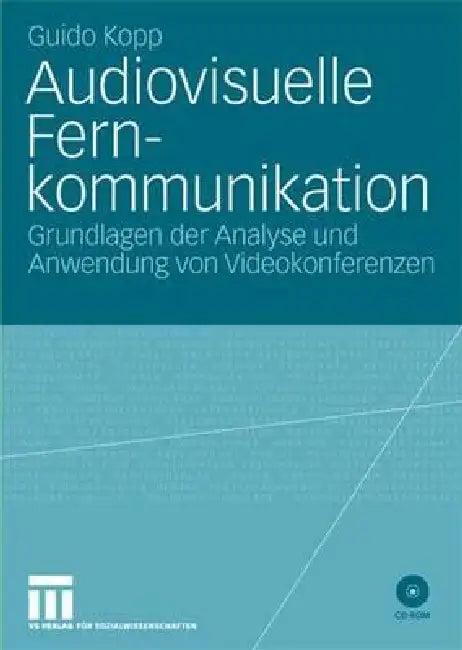 Audiovisuelle Fernkommunikation (English, Guido Kopp)