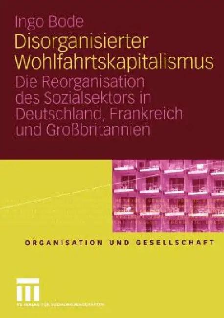 Disorganisierter Wohlfahrtskapitalismus (English, Ingo Bode)