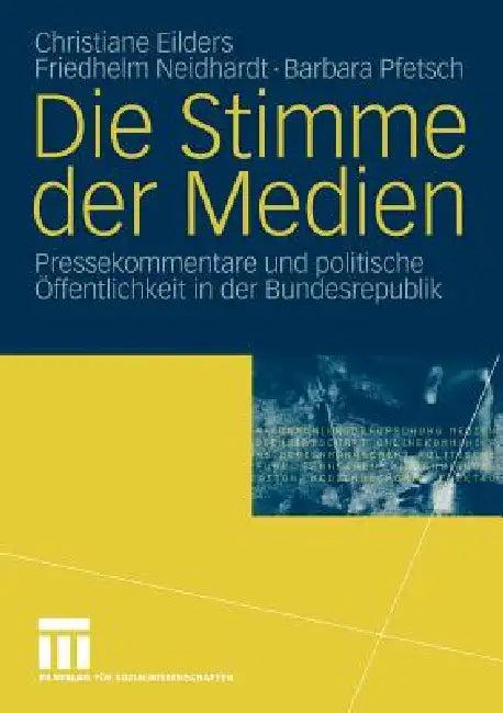 Die Stimme Der Medien (English, Christiane Eilders | Friedhelm Neidhardt | Barbara Pfetsch)