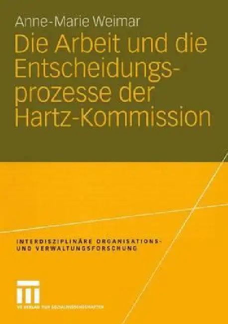 Die Arbeit Und Die Entscheidungsprozesse Der Hartz-Kommission (English, Anne-Marie Hamm)