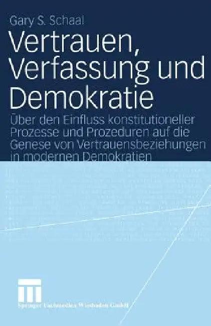 Vertrauen, Verfassung Und Demokratie (English, Gary S. Schaal)