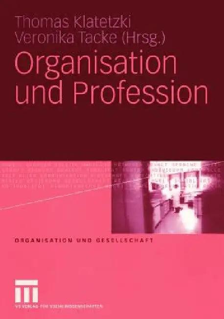 Organisation Und Profession (English, Thomas Klatetzki | Veronika Tacke)