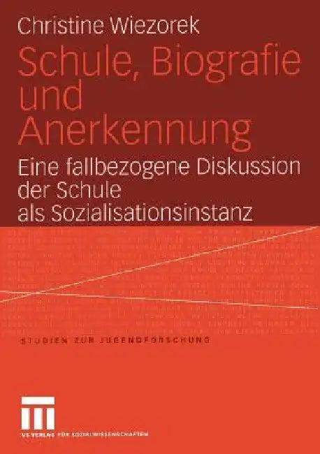 Schule, Biografie Und Anerkennung (English, Christine Wiezorek)