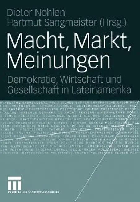 Macht, Markt, Meinungen (English, Dieter Nohlen | Hartmut Sangmeister)
