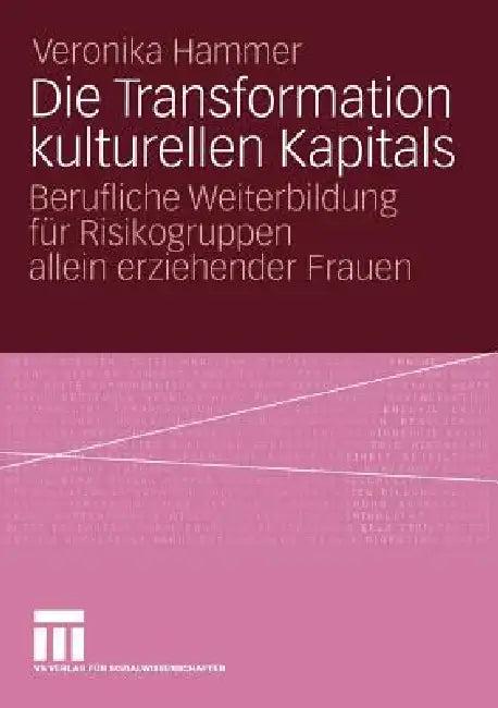 Die Transformation Kulturellen Kapitals (English, Veronika Hammer)