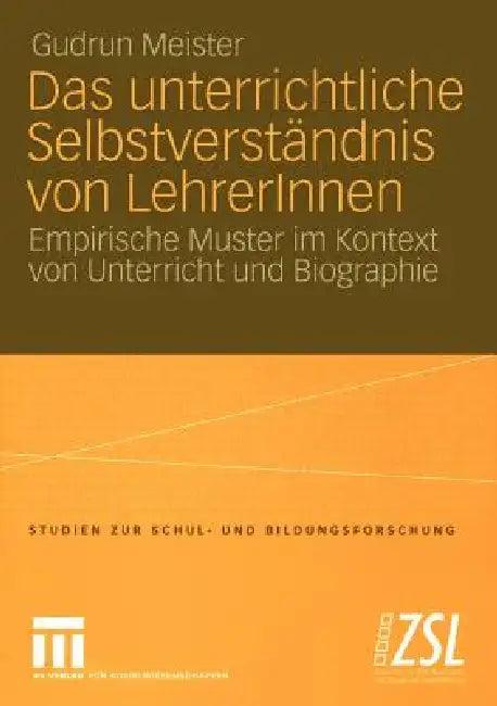 Das Unterrichtliche Selbstverständnis Von Lehrerinnen (English, Gudrun Meister)