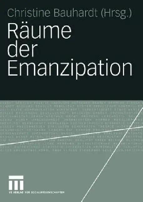 Räume Der Emanzipation (English, Christine Bauhardt)