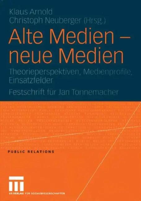 Alte Medien -- Neue Medien (English, Klaus Arnold | Christoph Neuberger)