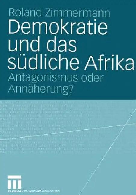 Demokratie Und Das Südliche Afrika (English, Roland Zimmermann)