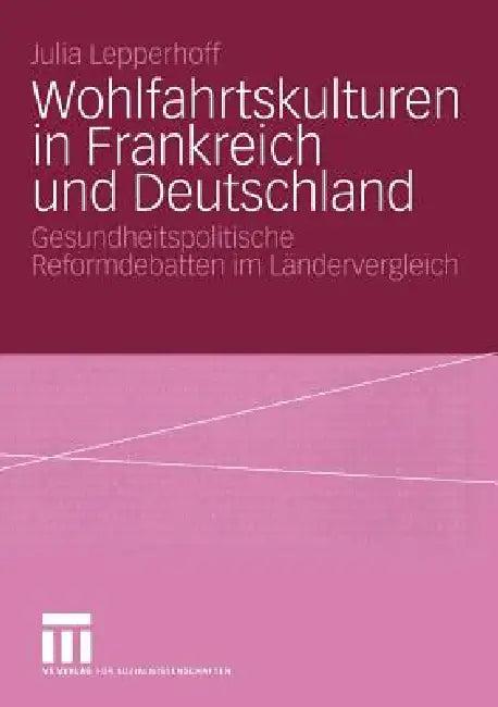 Wohlfahrtskulturen in Frankreich Und Deutschland (English, Julia Lepperhoff)
