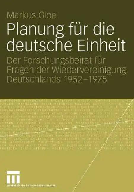 Planung Für Die Deutsche Einheit (English, Markus Gloe)
