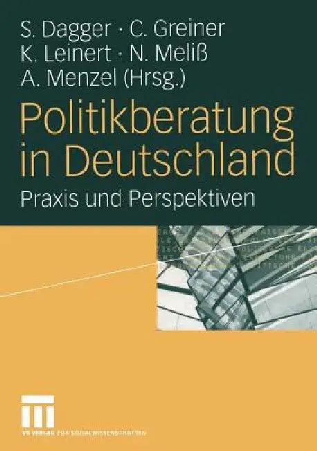 Politikberatung in Deutschland (English, Steffen Dagger | Christoph Greiner | Kirsten Leinert)