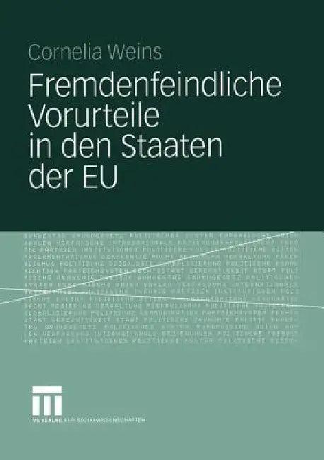 Fremdenfeindliche Vorurteile in Den Staaten Der EU (English, Cornelia Weins)