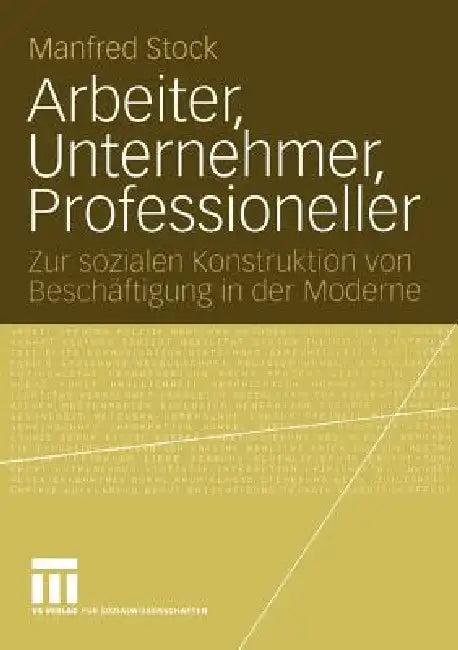Arbeiter, Unternehmer, Professioneller (English, Manfred Stock)