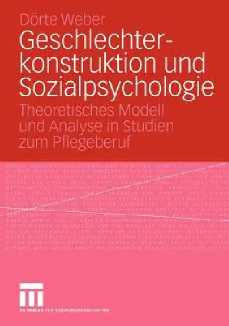 Geschlechterkonstruktion Und Sozialpsychologie (English, Dörte Weber)