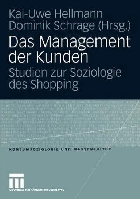 Das Management Der Kunden (English, Kai-Uwe Hellmann | Dominik Schrage)
