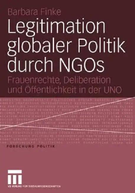 Legitimation Globaler Politik Durch NGOs (English, Barbara Finke)