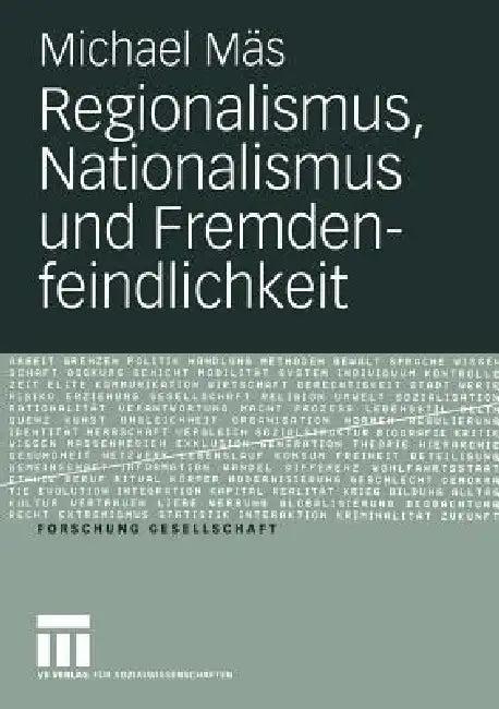 Regionalismus, Nationalismus Und Fremdenfeindlichkeit (English, Michael Mäs)