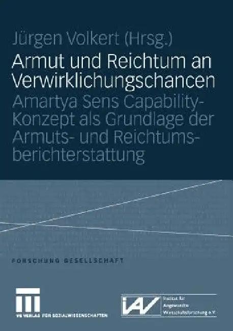 Armut Und Reichtum an Verwirklichungschancen (English, Jürgen Volkert)