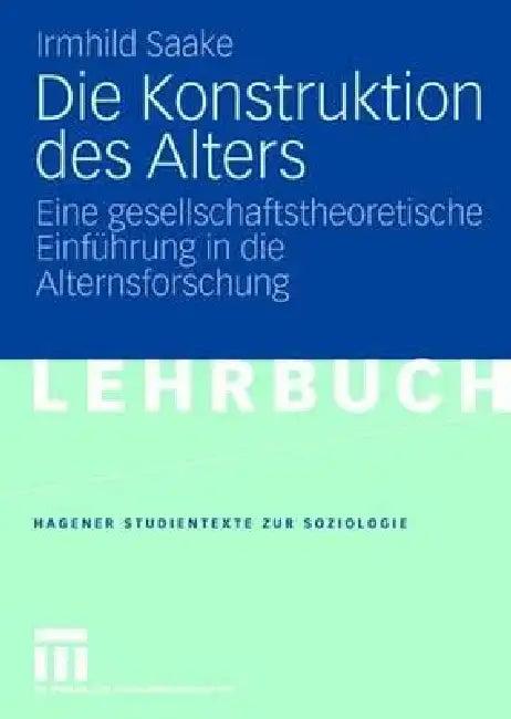 Die Konstruktion Des Alters (English, Irmhild Saake)