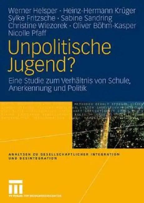 Unpolitische Jugend? (English, Werner Helsper | Heinz-Hermann Krüger | Sylke Fritzsche)