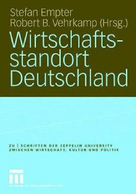 Wirtschaftsstandort Deutschland (English, Stefan Empter | Robert B. Vehrkamp)