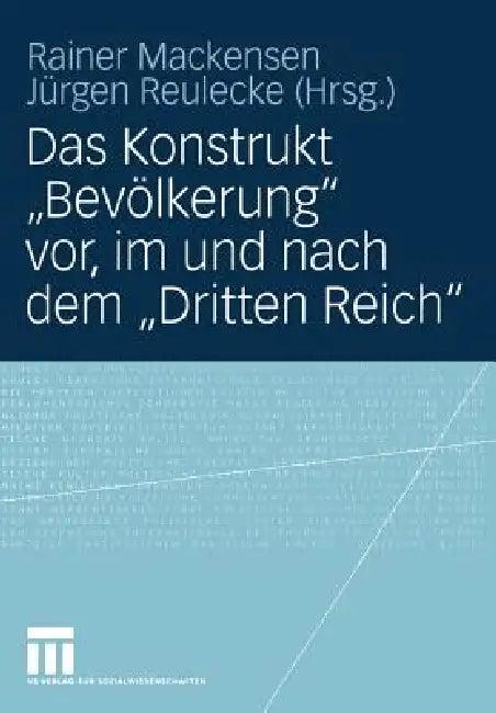 Das Konstrukt "Bevölkerung" Vor, Im Und Nach Dem "Dritten Reich" (English, Rainer Mackensen | Jürgen Reulecke)