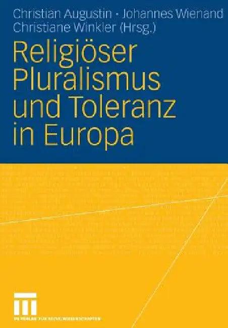 Religiöser Pluralismus Und Toleranz in Europa (English, Christian Augustin | Johannes Wienand | Christiane Winkler)