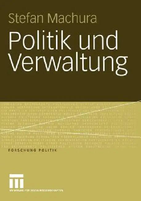 Politik Und Verwaltung (English, Stefan Machura)