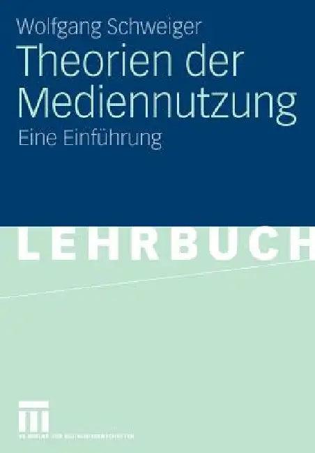 Theorien Der Mediennutzung (English, Wolfgang Schweiger)
