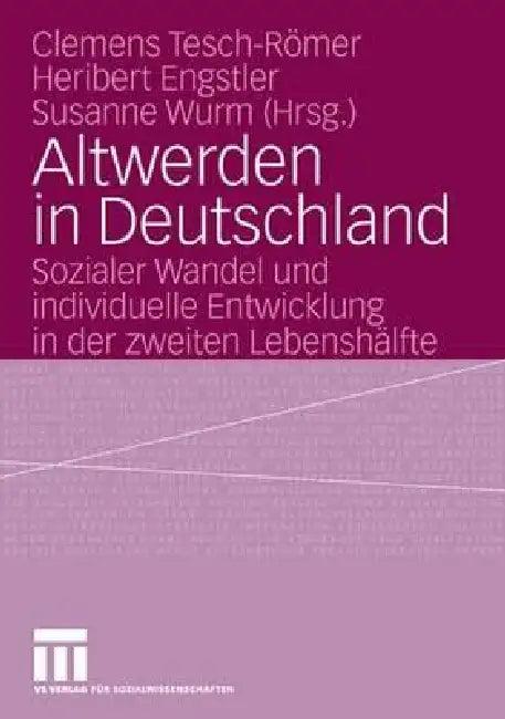 Altwerden in Deutschland (English, Clemens Tesch-Römer | Heribert Engstler | Susanne Wurm)