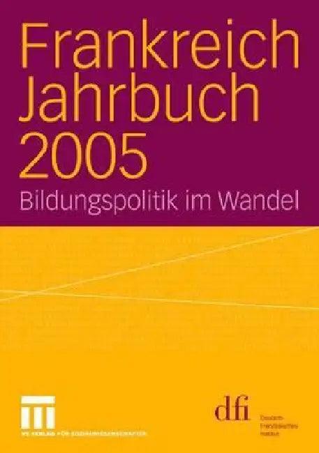 Frankreich Jahrbuch 2005 (English, Dfi - Deutsch-Französisches Institut Inf)