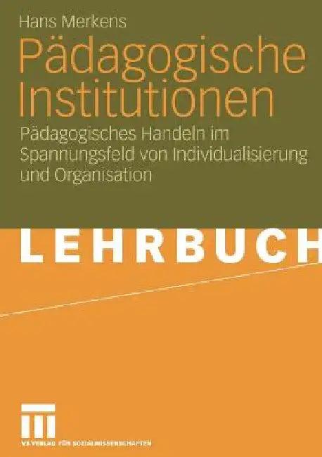 Pädagogische Institutionen (English, Hans Merkens)