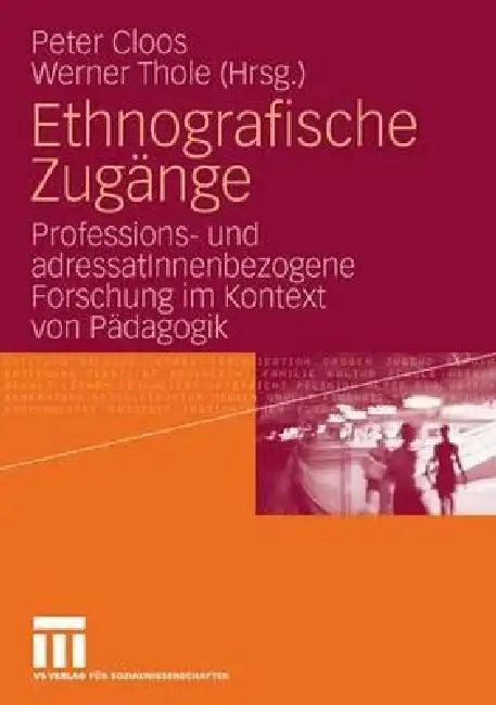 Ethnografische Zugänge (English, Peter Cloos | Werner Thole)