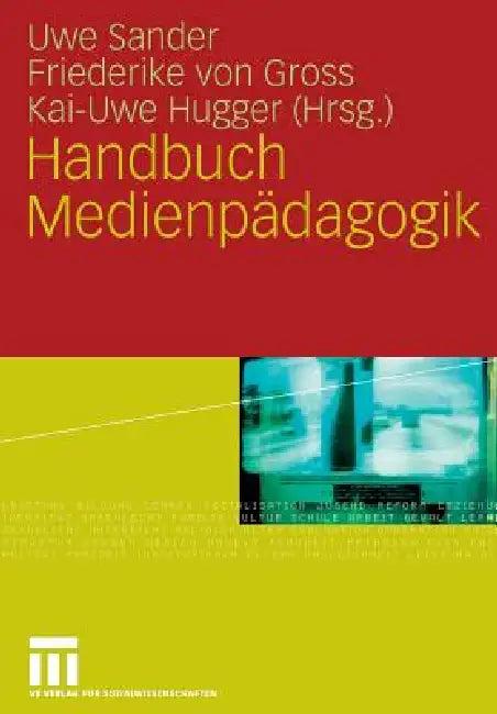 Handbuch Medienpädagogik (English, Uwe Sander | Friederike Gross | Kai-Uwe Hugger)