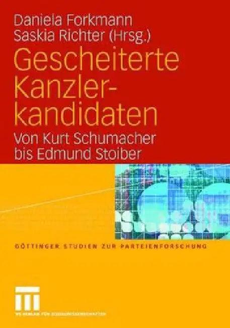 Gescheiterte Kanzlerkandidaten (English, Daniela Forkmann | Saskia Richter)