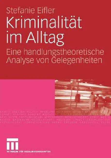 Kriminalität Im Alltag (English, Stefanie Eifler)