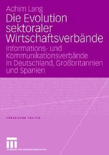 Die Evolution Sektoraler Wirtschaftsverbände (English, Achim Lang)